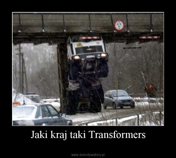 Jaki kraj taki Transformers –  