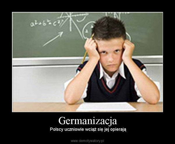 Germanizacja –  Polscy uczniowie wciąż się jej opierają 