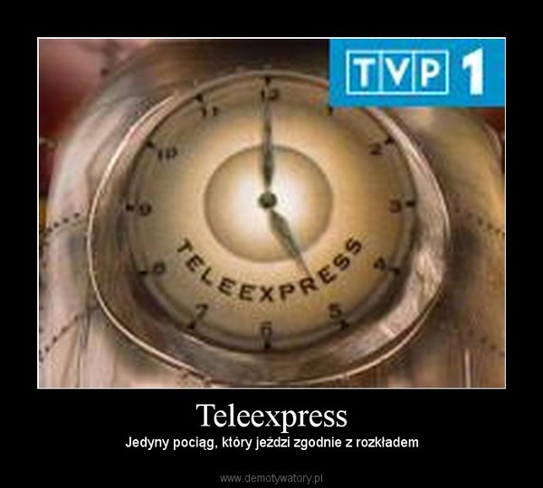 Teleexpress – Jedyny pociąg, który jeździ zgodnie z rozkładem 
