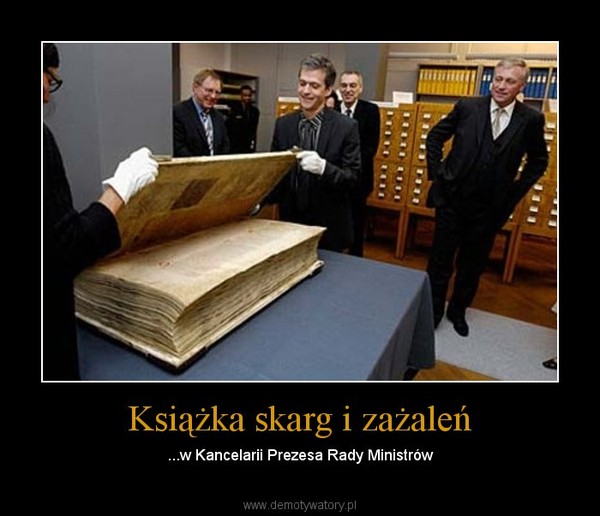 Książka skarg i zażaleń – ...w Kancelarii Prezesa Rady Ministrów 