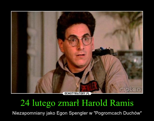 24 lutego zmarł Harold Ramis – Niezapomniany jako Egon Spengler w "Pogromcach Duchów" 