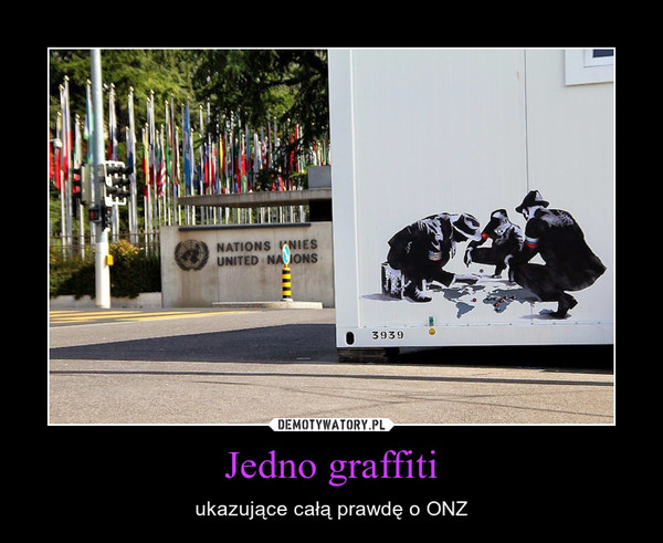 Jedno graffiti – ukazujące całą prawdę o ONZ 