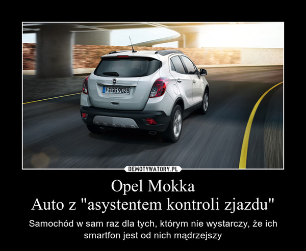 Opel Mokka
Auto z "asystentem kontroli zjazdu"