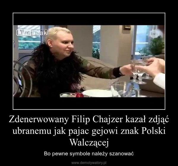 Zdenerwowany Filip Chajzer kazał zdjąć ubranemu jak pajac gejowi znak Polski Walczącej – Bo pewne symbole należy szanować 