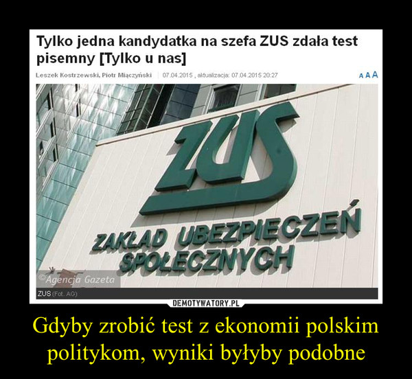 Gdyby zrobić test z ekonomii polskim politykom, wyniki byłyby podobne –  