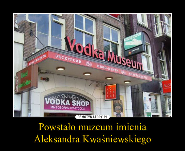 Powstało muzeum imieniaAleksandra Kwaśniewskiego –  