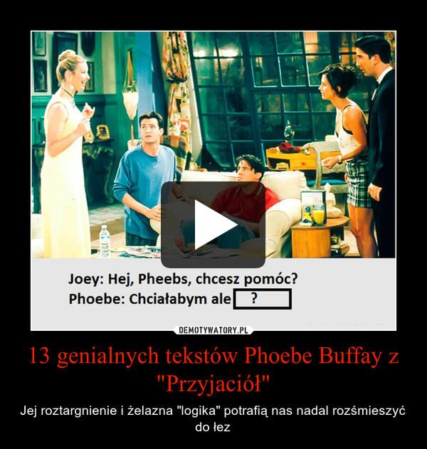 13 genialnych tekstów Phoebe Buffay z "Przyjaciół"