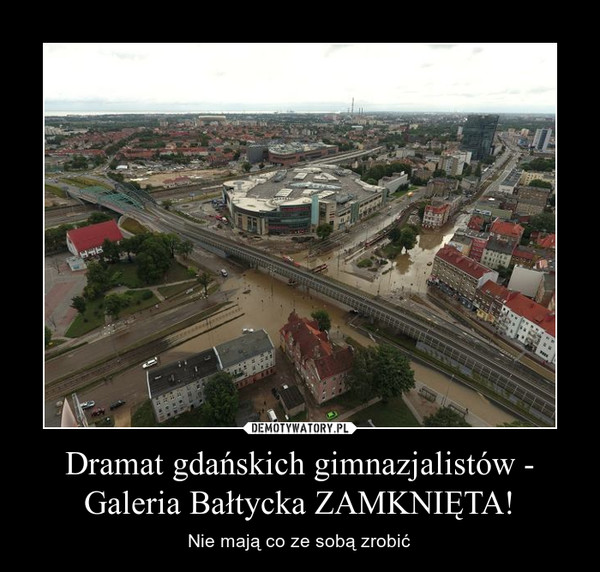 Dramat gdańskich gimnazjalistów - Galeria Bałtycka ZAMKNIĘTA! – Nie mają co ze sobą zrobić 