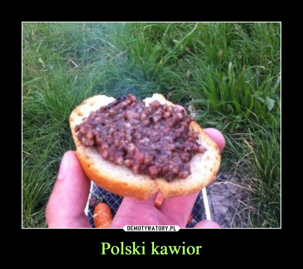 Polski kawior –  