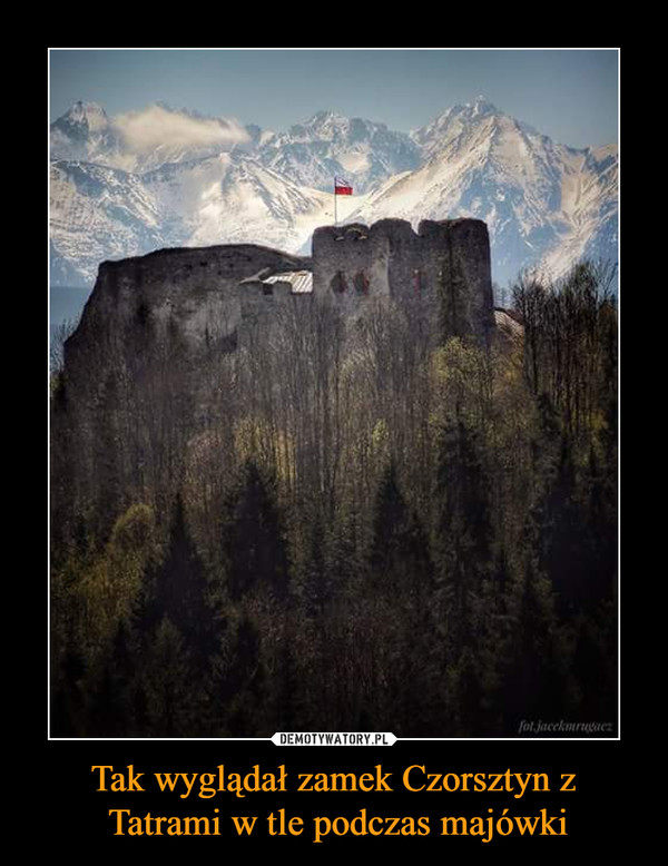 Tak wyglądał zamek Czorsztyn z Tatrami w tle podczas majówki –  