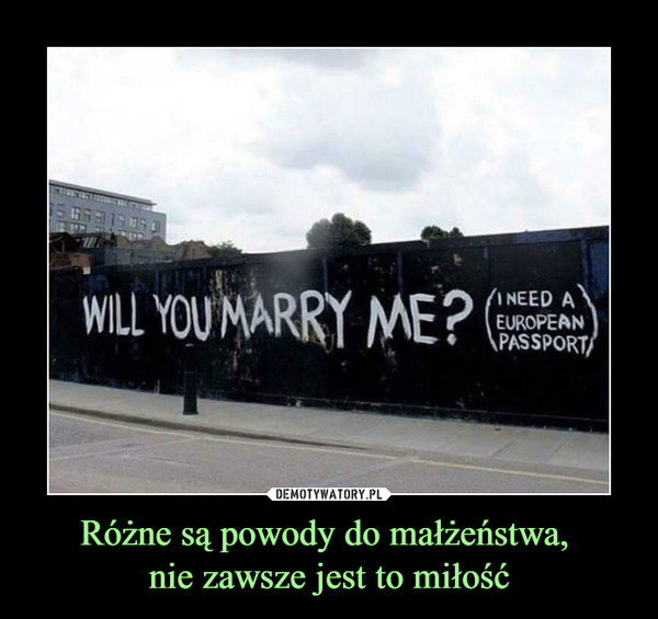 Różne są powody do małżeństwa, nie zawsze jest to miłość –  Will you marry me? I need european passport
