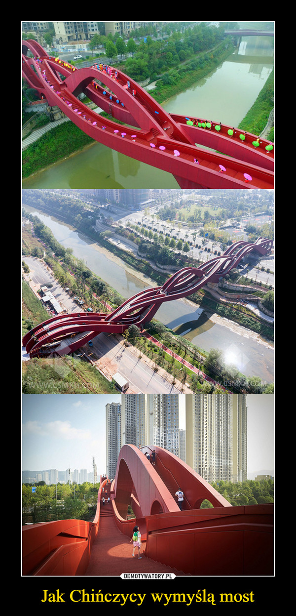 Jak Chińczycy wymyślą most –  