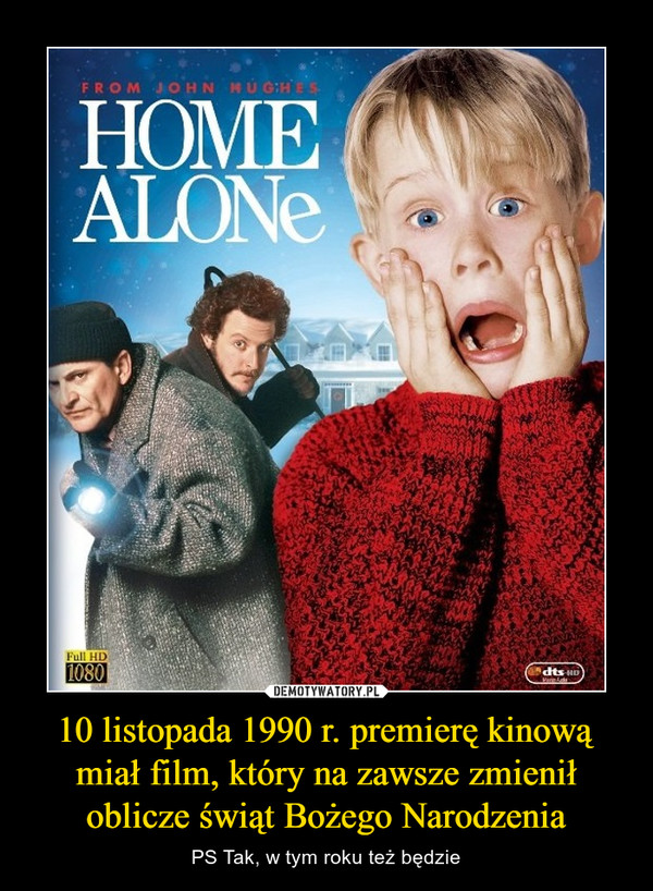 10 listopada 1990 r. premierę kinową miał film, który na zawsze zmienił oblicze świąt Bożego Narodzenia – PS Tak, w tym roku też będzie From John Hugher Home Alone