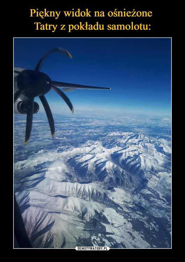 Piękny widok na ośnieżone 
Tatry z pokładu samolotu: