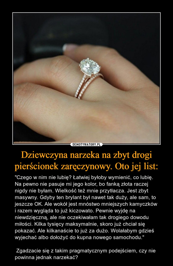 Dziewczyna narzeka na zbyt drogi pierścionek zaręczynowy. Oto jej list: