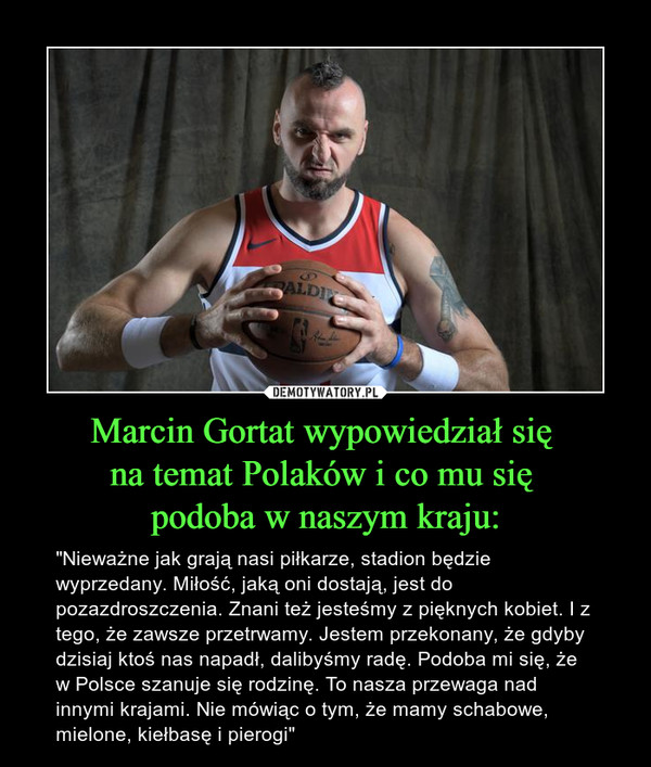 Marcin Gortat wypowiedział się 
na temat Polaków i co mu się 
podoba w naszym kraju: