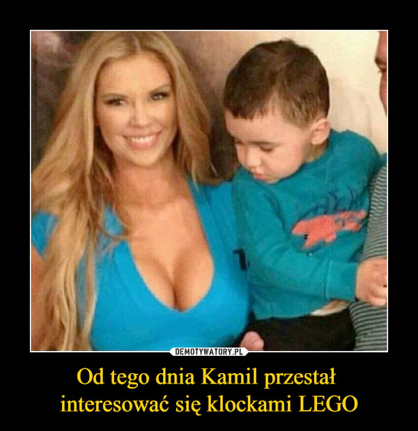 Od tego dnia Kamil przestał interesować się klockami LEGO –  
