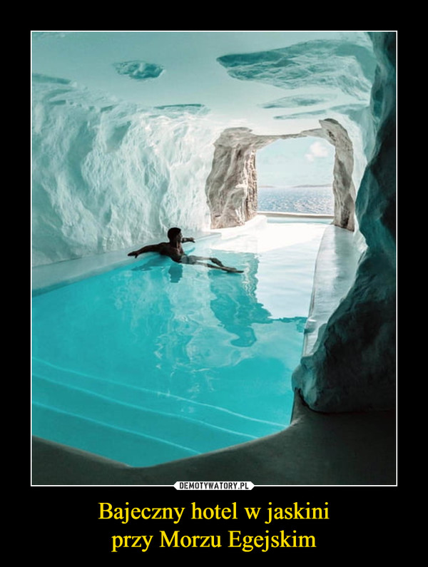 Bajeczny hotel w jaskini
przy Morzu Egejskim