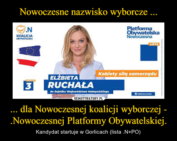 Nowoczesne nazwisko wyborcze ... ... dla Nowoczesnej koalicji wyborczej -  .Nowoczesnej Platformy Obywatelskiej. – Demotywatory.pl