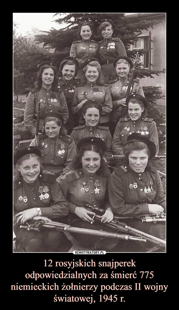 12 rosyjskich snajperek odpowiedzialnych za śmierć 775 niemieckich żołnierzy podczas II wojny światowej, 1945 r. –  
