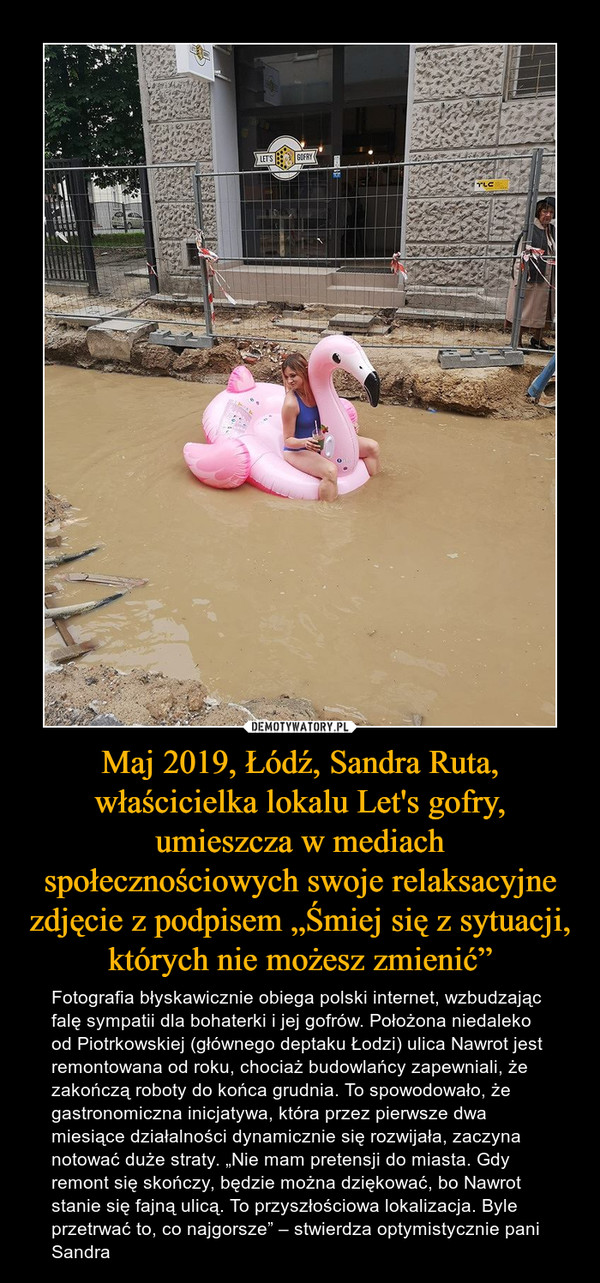 Maj 2019, Łódź, Sandra Ruta, właścicielka lokalu Let's gofry, umieszcza w mediach społecznościowych swoje relaksacyjne zdjęcie z podpisem „Śmiej się z sytuacji, których nie możesz zmienić”