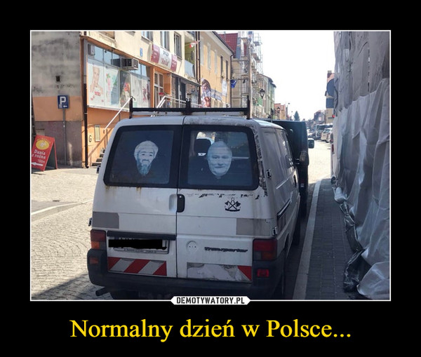 Normalny dzień w Polsce... –  