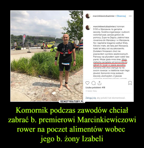 Komornik podczas zawodów chciał zabrać b. premierowi Marcinkiewiczowi rower na poczet alimentów wobec 
jego b. żony Izabeli