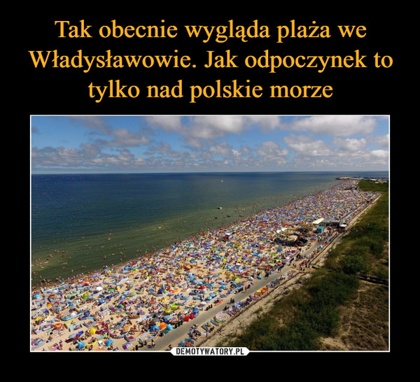Tak obecnie wygląda plaża we Władysławowie. Jak odpoczynek to tylko nad polskie morze
