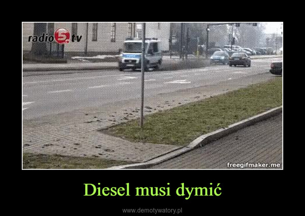 Diesel musi dymić –  