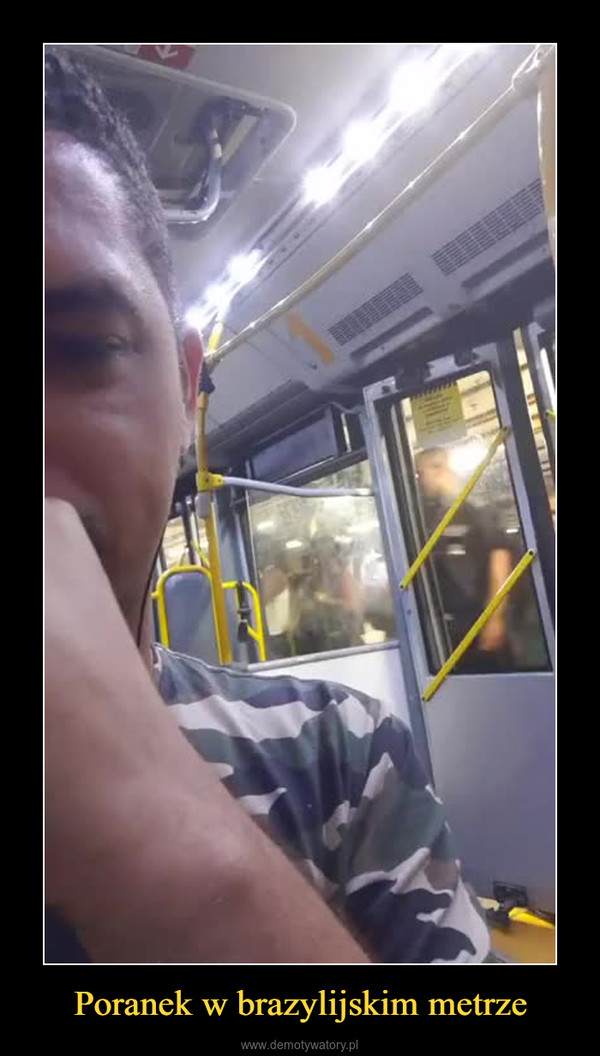 Poranek w brazylijskim metrze –  