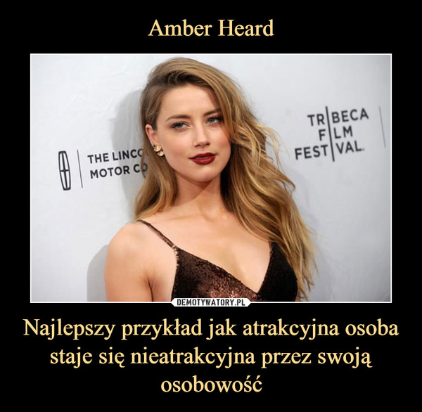 Amber Heard Najlepszy przykład jak atrakcyjna osoba staje się nieatrakcyjna przez swoją osobowość