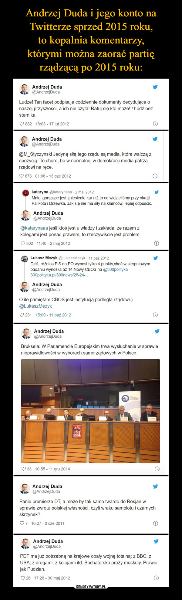 Andrzej Duda i jego konto na Twitterze sprzed 2015 roku,
to kopalnia komentarzy,
którymi można zaorać partię
rządzącą po 2015 roku: