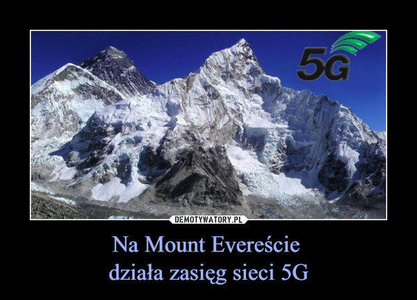 Na Mount Evereście działa zasięg sieci 5G –  