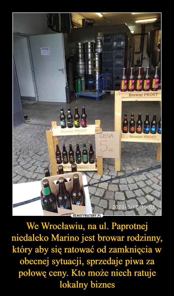 We Wrocławiu, na ul. Paprotnej niedaleko Marino jest browar rodzinny, który aby się ratować od zamknięcia w obecnej sytuacji, sprzedaje piwa za połowę ceny. Kto może niech ratuje lokalny biznes