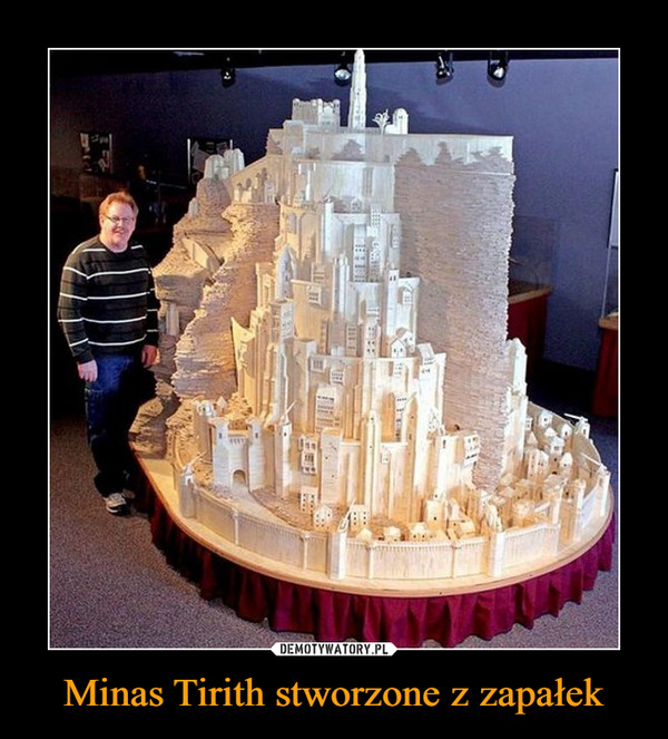 Minas Tirith stworzone z zapałek