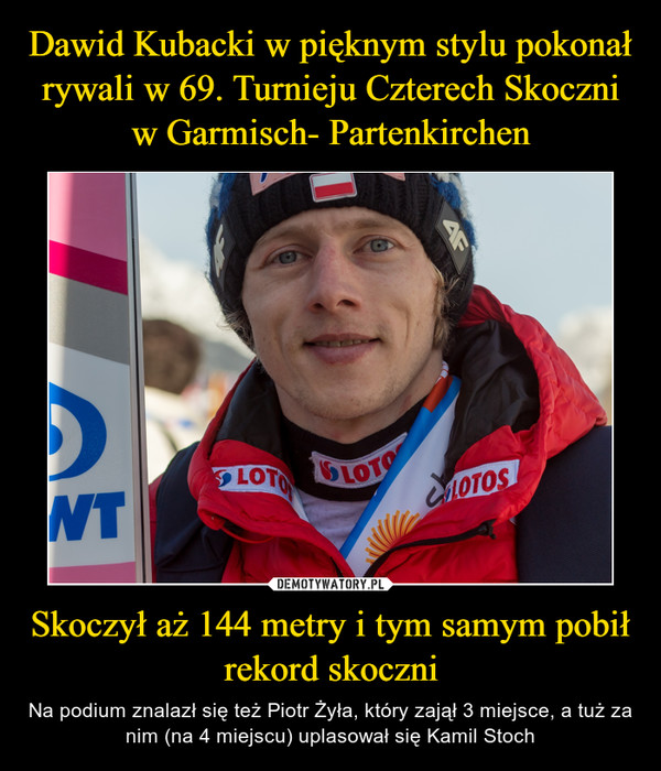 Skoczył aż 144 metry i tym samym pobił rekord skoczni – Na podium znalazł się też Piotr Żyła, który zajął 3 miejsce, a tuż za nim (na 4 miejscu) uplasował się Kamil Stoch 