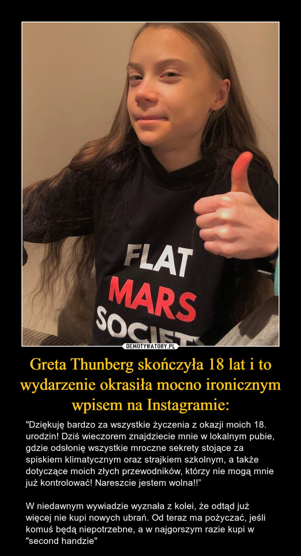 Greta Thunberg skończyła 18 lat i to wydarzenie okrasiła mocno ironicznym wpisem na Instagramie: