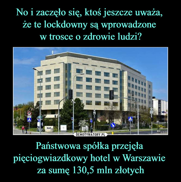 Państwowa spółka przejęła pięciogwiazdkowy hotel w Warszawie za sumę 130,5 mln złotych –  