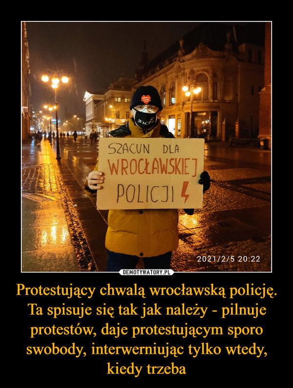Protestujący chwalą wrocławską policję. Ta spisuje się tak jak należy - pilnuje protestów, daje protestującym sporo swobody, interwerniując tylko wtedy, kiedy trzeba –  