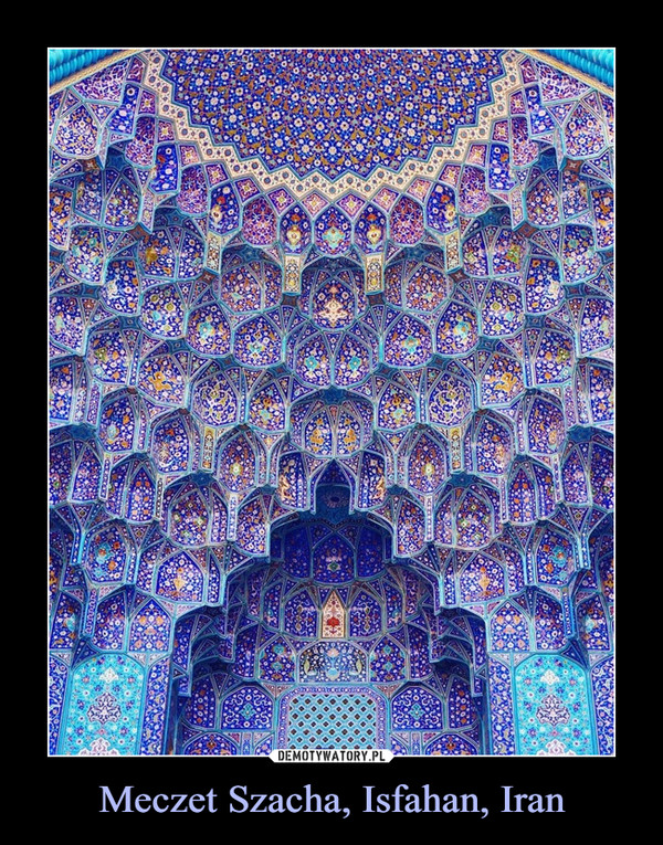Meczet Szacha, Isfahan, Iran