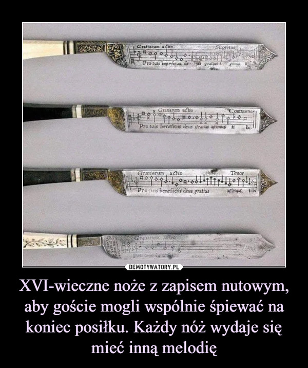 XVI-wieczne noże z zapisem nutowym, aby goście mogli wspólnie śpiewać na koniec posiłku. Każdy nóż wydaje się mieć inną melodię