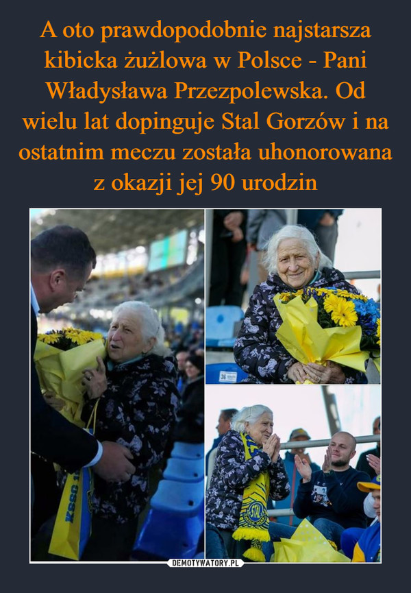 A oto prawdopodobnie najstarsza kibicka żużlowa w Polsce - Pani Władysława Przezpolewska. Od wielu lat dopinguje Stal Gorzów i na ostatnim meczu została uhonorowana z okazji jej 90 urodzin