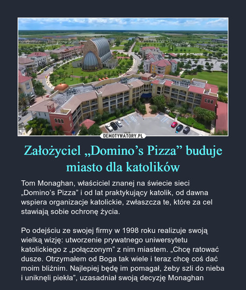 Założyciel „Domino’s Pizza” buduje miasto dla katolików