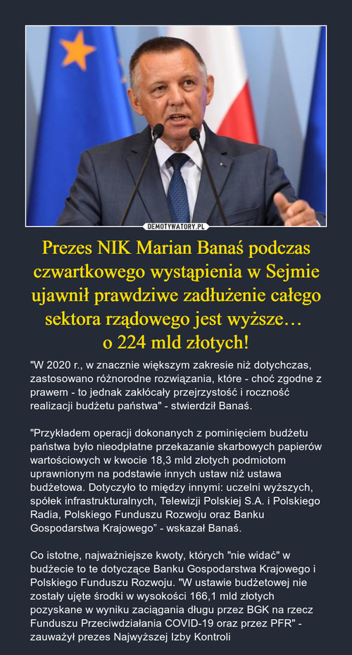 Prezes NIK Marian Banaś podczas czwartkowego wystąpienia w Sejmie ujawnił prawdziwe zadłużenie całego sektora rządowego jest wyższe… 
o 224 mld złotych!