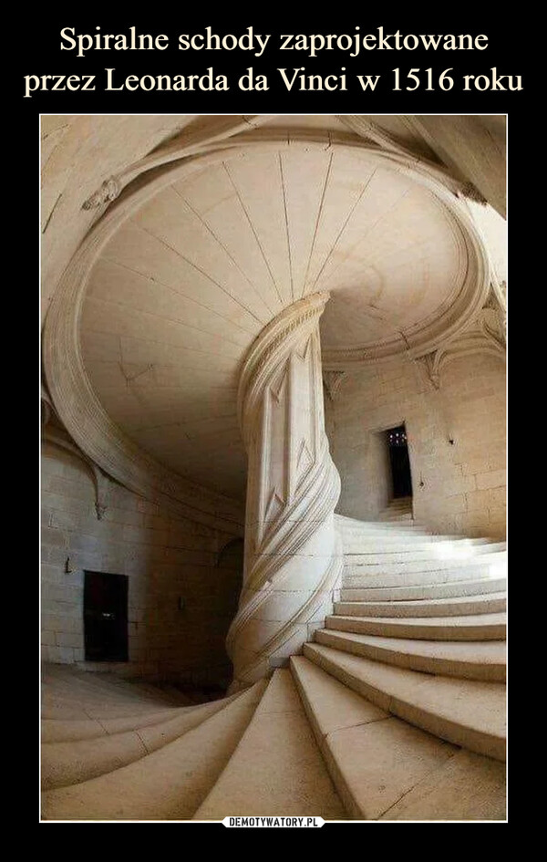 Spiralne schody zaprojektowane przez Leonarda da Vinci w 1516 roku
