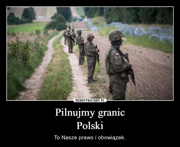 Pilnujmy granic
Polski