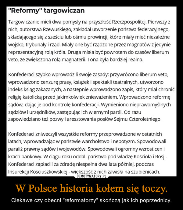 W Polsce historia kołem się toczy. – Ciekawe czy obecni "reformatorzy" skończą jak ich poprzednicy. 