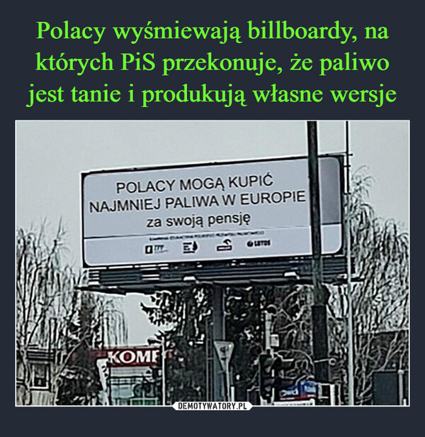 Polacy wyśmiewają billboardy, na których PiS przekonuje, że paliwo jest tanie i produkują własne wersje