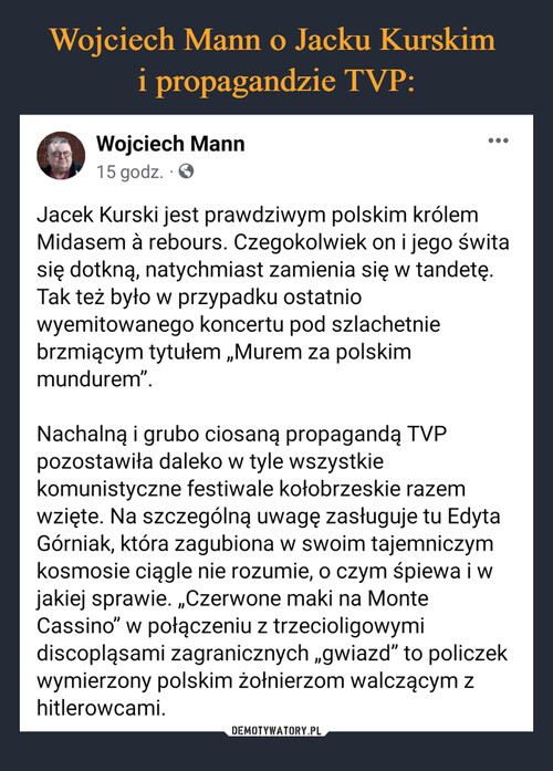 Wojciech Mann o Jacku Kurskim 
i propagandzie TVP: