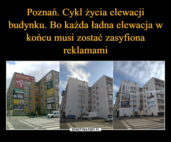 Poznań. Cykl życia elewacji budynku. Bo każda ładna elewacja w końcu musi zostać zasyfiona reklamami